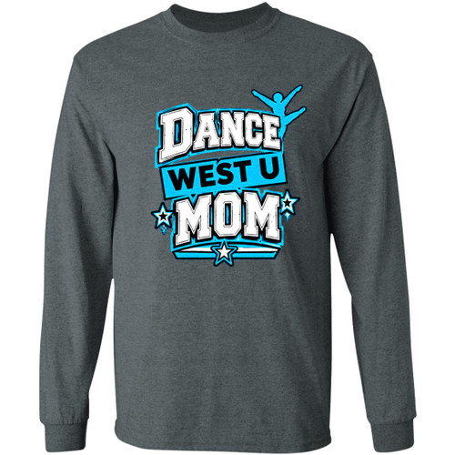 West U Dance Mom 1 Gildan LS T-Shirt 5.3 oz.