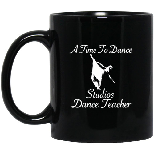 White Logo A Time to Dance Studios Dance Teacher 11oz Black Mug
