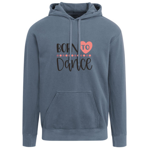 Born To Dance Heart Garment-Dyed Adult Hoodie