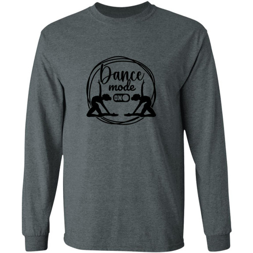 Dance Mode On dancers Long Sleeve T-Shirt