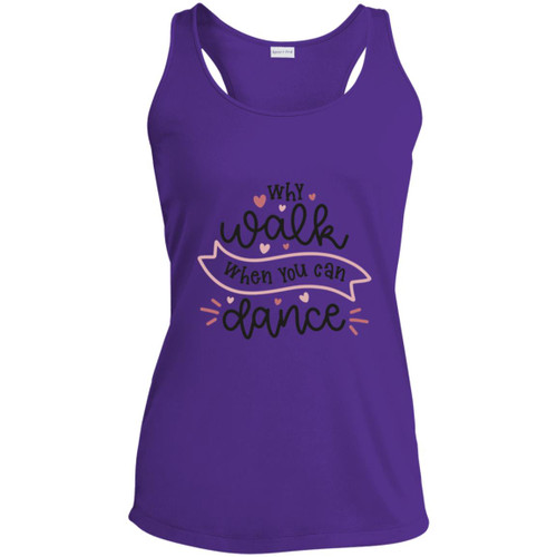 Why Walk When You Can Dance Ladies Performance Racerback Tank