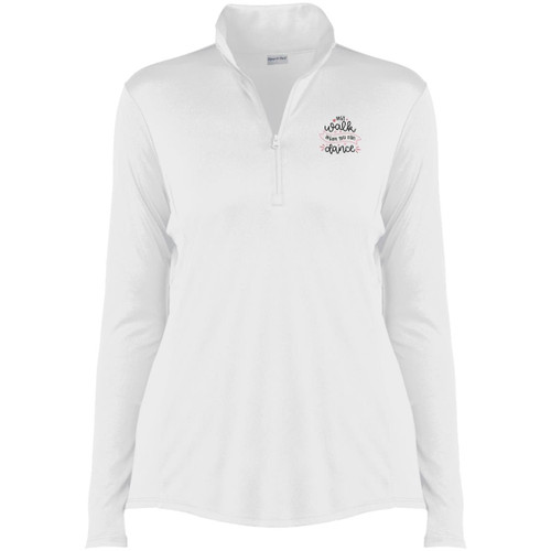Why Walk When You Can Dance Women's Quarter Zip Pullover