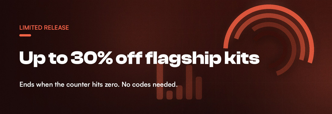 Up to 30% off flagship kits