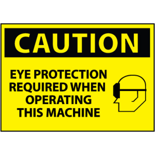 Eye Protection Required When Operating This Machine,10x14 Sign