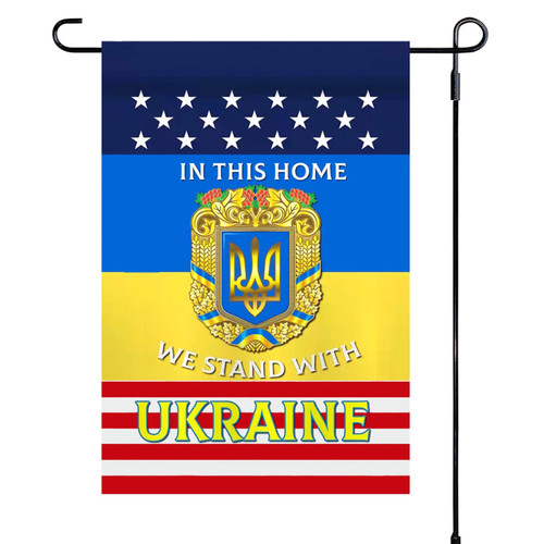 In This Home We Stand With Ukraine Garden Flag -12.5" x 18" Polyester
