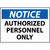 Notice Authorized Personnel Only 7x10 Rigid Plastic Sign