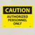 Caution Authorized Personnel Only 10x14 Vinyl Sign