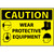 Caution Wear Protective Equipment Graphic 10x14 Rigid Plastic Sign