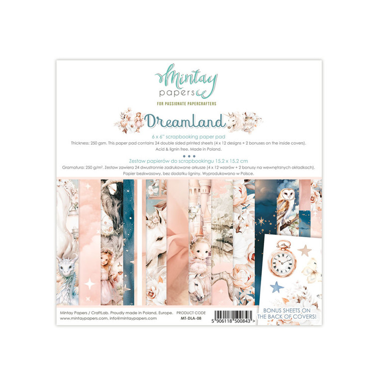 Mintay Papers - Dreamland - 6 x 6 Paper Pad (MT-DLA-08)

Paperpad contains 24 double-sided printed sheets.  4 x 12 designs from Dreamland collection.  Matching bonus motifs are provided on the back of the covers.  The sheets perfect for scrapbooking and cardmaking.  Thickness: 250 gsm.  Acid & lignin free.  Made in Poland.