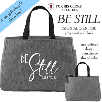 For His Glory Collection- Embroidered BE STILL Essential Zip Top or Open Small Tote-Gray Heather - FREE SHIP /Teacher Gift / Bible Study Bag/Inspirational Gift / Encouragement Gift/Gift Bag