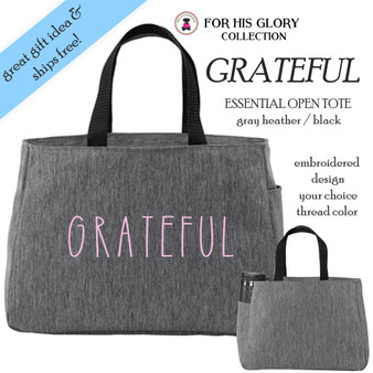 For His Glory Collection- Embroidered GRATEFUL Essential  Zip Top or Open Small Tote-Gray Heather - FREE SHIP /Teacher Gift / Bible Study Bag/Inspirational Gift / Encouragement Gift/Gift Bag
