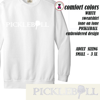 Comfort Colors Sweatshirt w Embroidered PICKLEBALL Custom Design- WHITE -Free Ship.Grad Gift. Pickleball Player Gift. Pickleball  team gift .Mom Gift.
