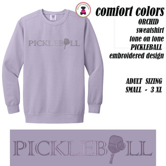 Comfort Colors Sweatshirt w Embroidered PICKLEBALL Custom Design- ORCHID -Free Ship.Grad Gift. Pickleball Player Gift. Pickleball  team gift .Mom Gift.