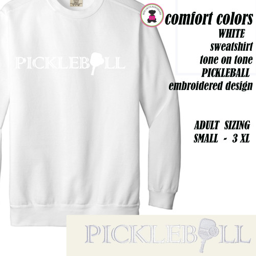 Comfort Colors Sweatshirt w Embroidered PICKLEBALL Custom Design- WHITE -Free Ship.Grad Gift. Pickleball Player Gift. Pickleball  team gift .Mom Gift.