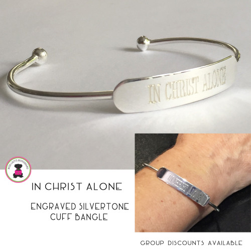 IN CHRIST ALONE  Engraved Silvertone Cuff Bangle-Free Ship/Christian Gift/Inspirational Gift/Grad Gift/Mother's Day Gift/Encouragement Gift