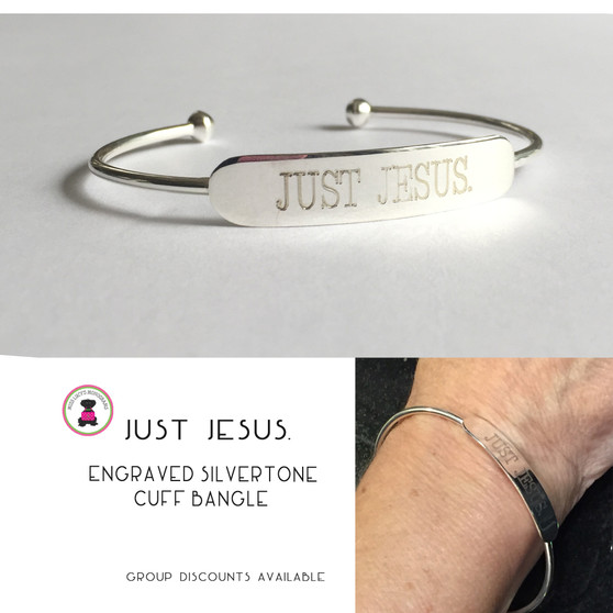 JUST JESUS. Engraved Silvertone Cuff Bangle-Free Ship/Christian Gift/Inspirational Gift/Grad Gift/Mother's Day Gift/Encouragement Gift