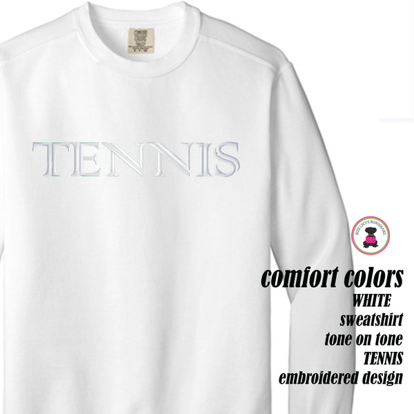 Comfort Colors Sweatshirt w Embroidered TENNIS Custom Design-WHITE -Free Ship.Grad Gift.Tennis Player Gift.Tennis team.Mom Gift.