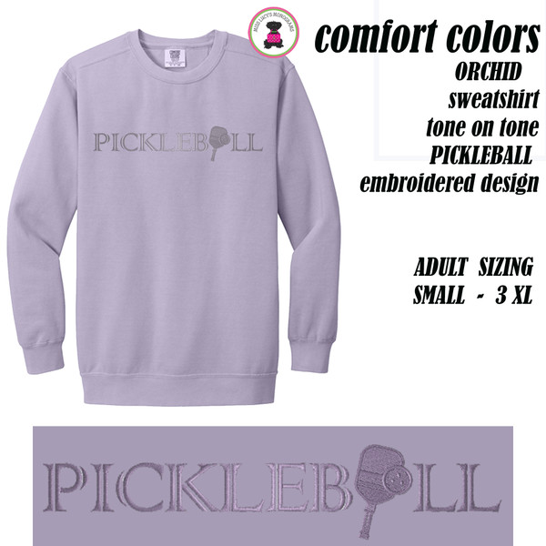 Comfort Colors Sweatshirt w Embroidered PICKLEBALL Custom Design- ORCHID -Free Ship.Grad Gift. Pickleball Player Gift. Pickleball  team gift .Mom Gift.