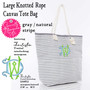 Large Knotted Tote w CHARLESTON Specialty Monogram-Gray / Natural Stripe Free Ship.Bridesmaid Tote.Boat Tote.Grad Gift.Mom Gift.Beach Tote.Weekender.Cruise Tote.Travel Tote