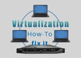 How to Fix 5 Common Virtualization Issues