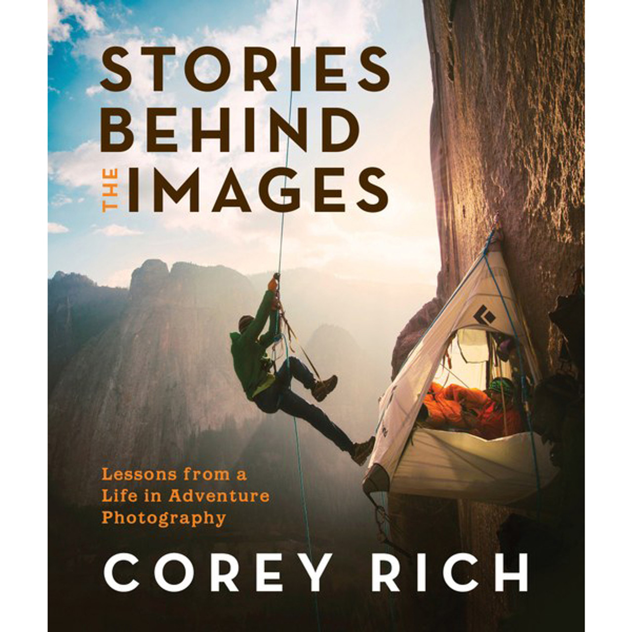 STORIES BEHIND THE IMAGES - LESSONS FROM A LIFE IN ADVENTURE PHOTOGRAPHY