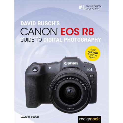 DAVID BUSCH CANON EOS R8 GUIDE TO DIGITAL PHOTOGRAPHY