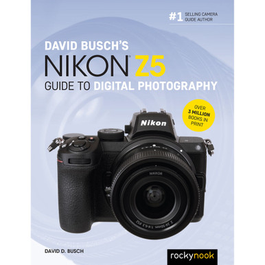 DAVID BUSCH'S NIKON Z5 GUIDE TO DIGITAL PHOTOGRAPHY