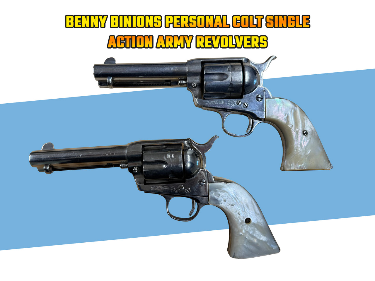 Benny Binion Personal Colt Single Action Army Revolvers | 1st Gen .38 WCF