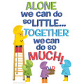 A Teachable Town Alone We Can Do So Little Poster 13" x 19"