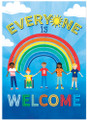 Everyone Is Welcome Poster 13" x 19"