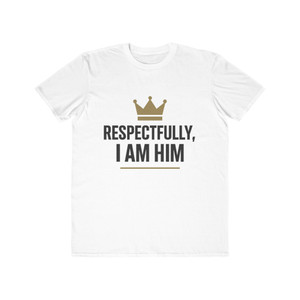 Crown, Respectfully I AM HIM - Statement Tee