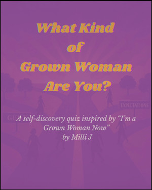 What Kind of Grown Woman are You?