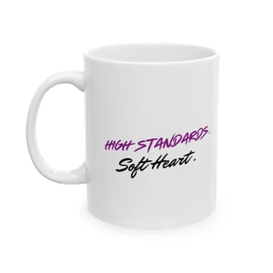 High Standards Soft Heart - Ceramic Mug (11oz & 15oz)