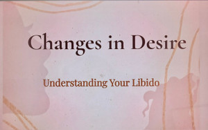 Changes in Desire: Understanding Your Libido