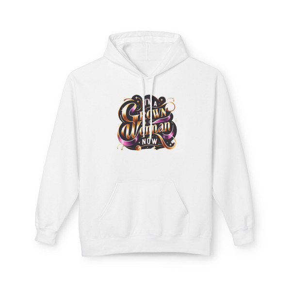 I'm a Grown Woman Now" Statement - Hoodie