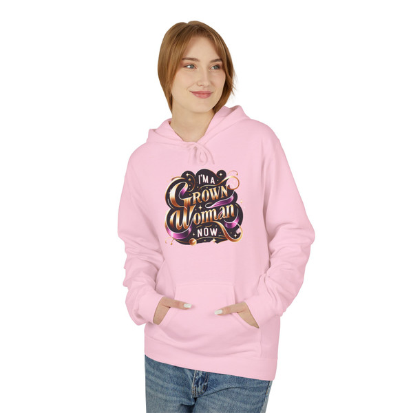 I'm a Grown Woman Now" Statement - Hoodie