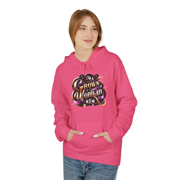 I'm a Grown Woman Now" Statement - Hoodie