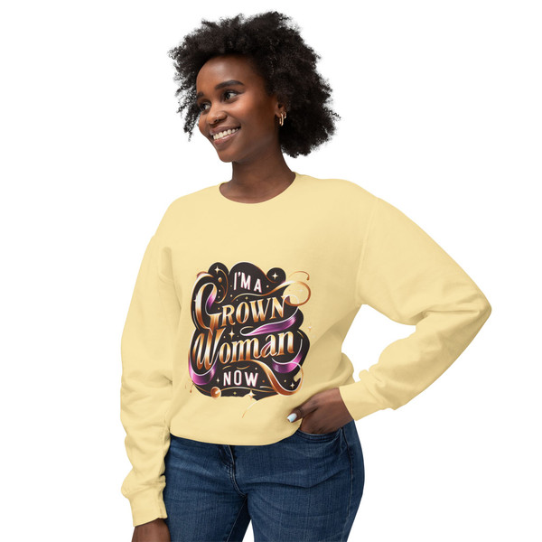 "I'm a Grown Woman Now" - Statement Sweatshirt