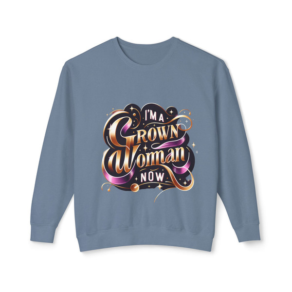 "I'm a Grown Woman Now" - Statement Sweatshirt