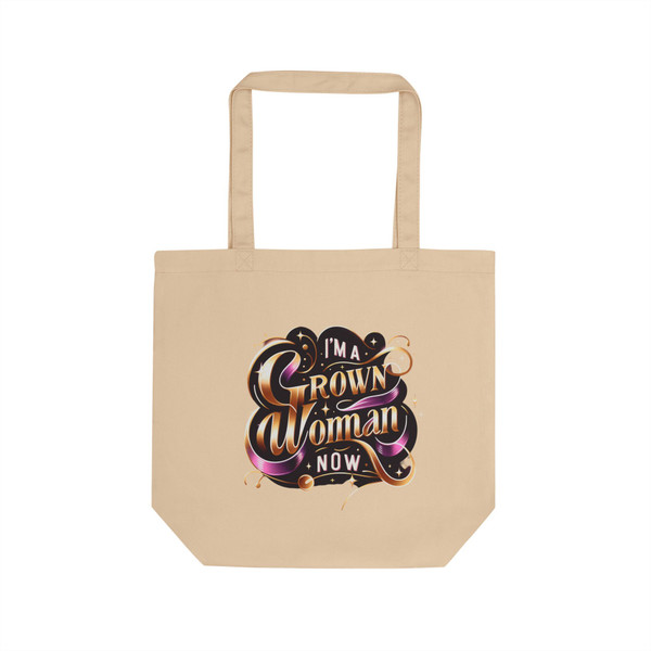 "I'm a Grown Woman Now" - Eco-Friendly Tote Bag - 
