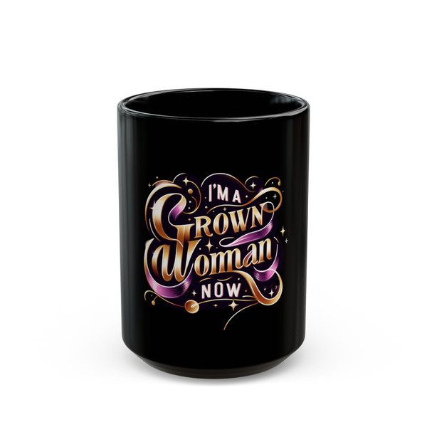 "I'm a Grown Woman Now" - Black Ceramic Mug 