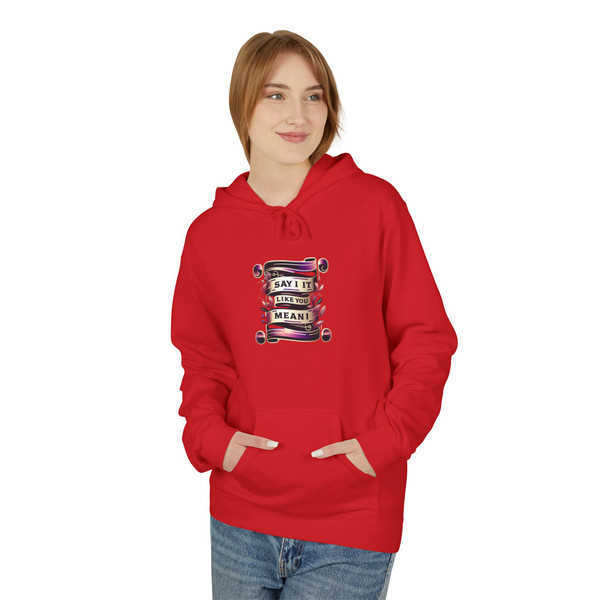 "Say It Like You Mean it" - Statement Hoodie