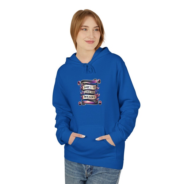 "Say It Like You Mean it" - Statement Hoodie