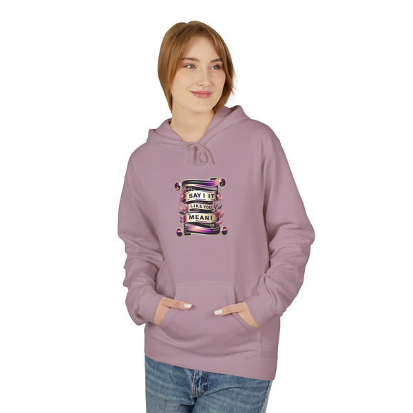 "Say It Like You Mean it" - Statement Hoodie