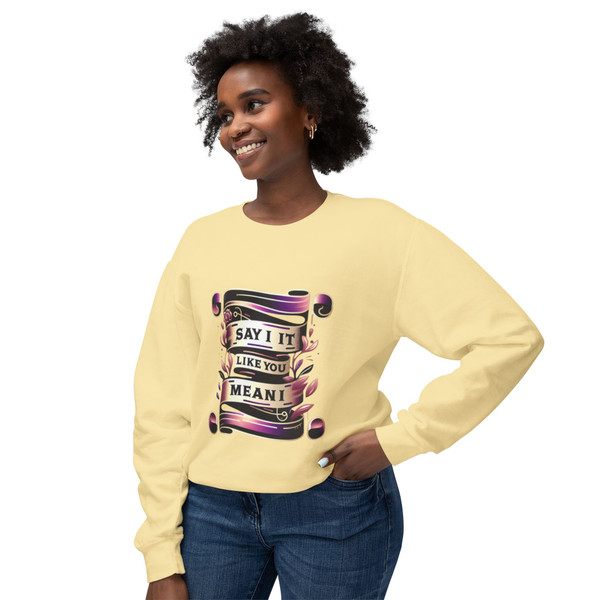 "Say It Like You Mean It" - Statement Sweatshirt 