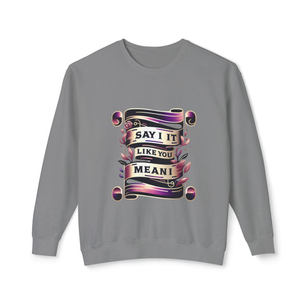 "Say It Like You Mean It" - Statement Sweatshirt 