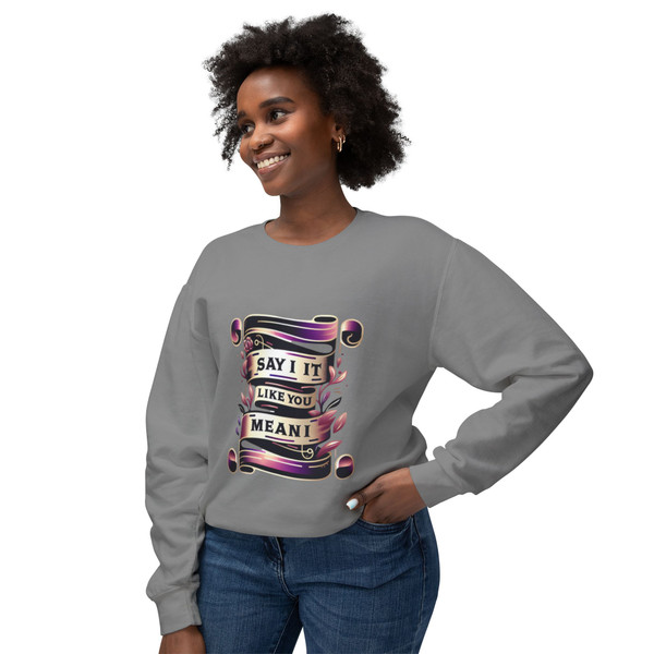 "Say It Like You Mean It" - Statement Sweatshirt 