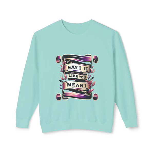 "Say It Like You Mean It" - Statement Sweatshirt 