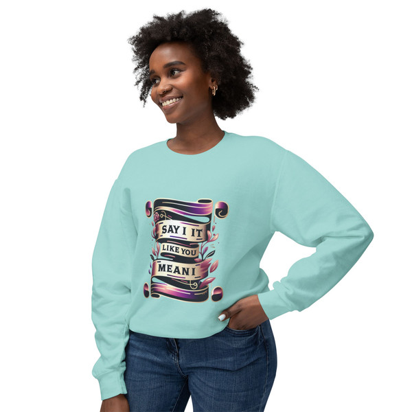 "Say It Like You Mean It" - Statement Sweatshirt 