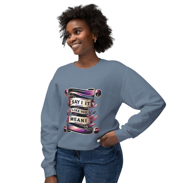 "Say It Like You Mean It" - Statement Sweatshirt 